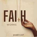 Faith Works