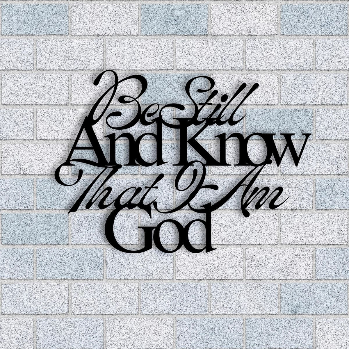 Be Still and know that I am God